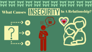 What Leads To Insecurity In A Relationship?