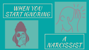 Ignoring Narcissists | Tips For Ignoring Narcissists