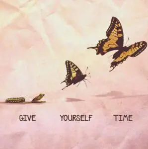 Give Yourself Time