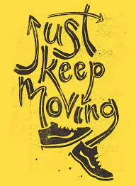 Keep moving