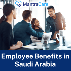 Employee Benefits in Saudi Arabia
