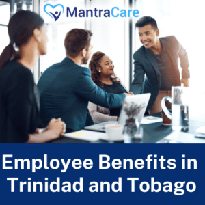 Employee Benefits in Trinidad and Tobago