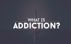 What Is Addiction?